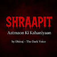 Shraapit   Aatmaon Ki Kahaniyaan
