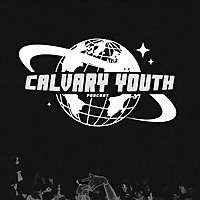 Calvary Youth Podcast