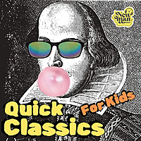 Quick Classics For Kids