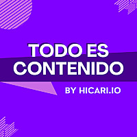 TODO ES CONTENIDO, el Podcast de Marketing de HICARI