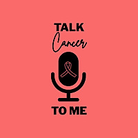 Talk Cancer to Me
