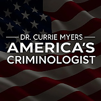America's Criminologist with Dr. Currie Myers