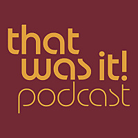'That was it!' Podcast