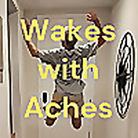 Wakes with Aches