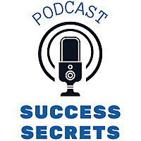 Success Secrets Podcast
