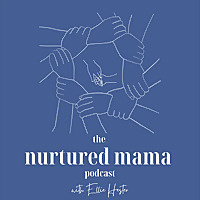 The Nurtured Mama Podcast