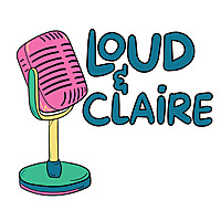 Loud and Claire