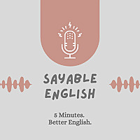 Sayable English Podcast