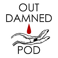 Out, Damned Pod
