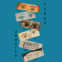 Teens Unmuted