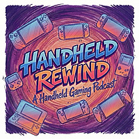 Handheld Rewind: A Handheld Gaming News Podcast
