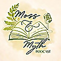Moss & Myth Podcast