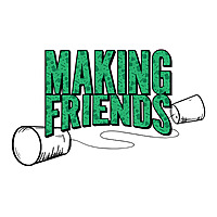 Making Friends Podcast