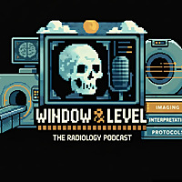 Window and Level: The Radiology Podcast