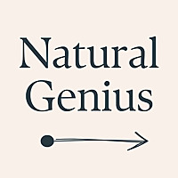 Natural Genius: Deep Conversations. Meaningful Lives.