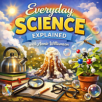 Everyday Science Explained