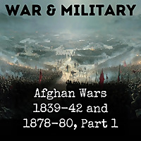 Afghan Wars 1839-42 and 1878-80, Part 1