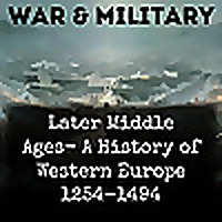 Later Middle Ages- A History of Western Europe 1254-1494