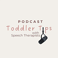 Toddler Tips with Speech Therapists