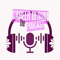 The Career Bloom Podcast