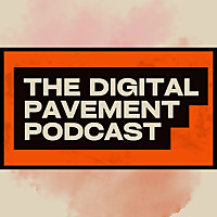 The Digital Pavement Podcast