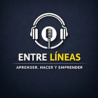 Entre líneas: Aprender, Hacer y Emprender.