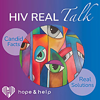 HIV, REAL TALK, REAL SOLUTIONS