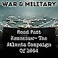 Road Past Kennesaw-  The Atlanta Campaign Of 1864