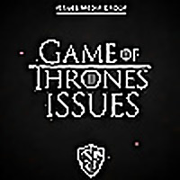 Game of Thrones Issues
