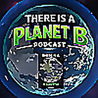 There is a Planet B Podcast