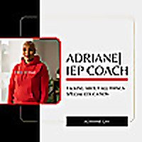 Adriane|IEP Coach Podcast:  Helping Parents Advocate Confidently in the IEP & Special Education Proc