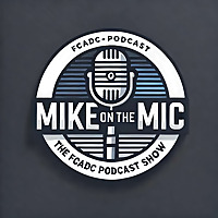 Mike on the Mic: The FCADC Podcast Show
