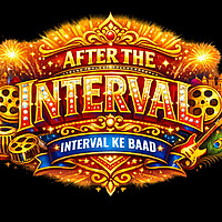 After The Interval (Interval Ke Baad)