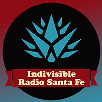 Indivisible Santa Fe Radio