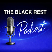The Black Rest Podcast