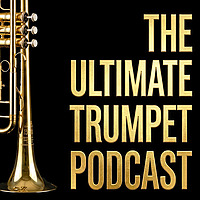 The Ultimate Trumpet Podcast from TrumpetStudio