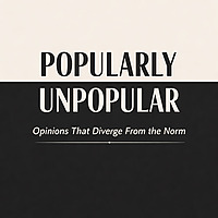 Popularly Unpopular