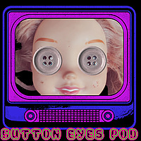 Button Eyes Pod: Book Club and Creepy Movies/Stories