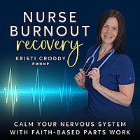 Nurse Burnout Recovery | Caregiver, Somatic, Boundaries, Nervous System, IFS
