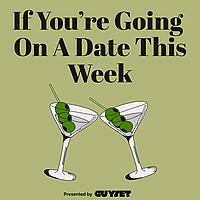 If You're Going On A Date This Week