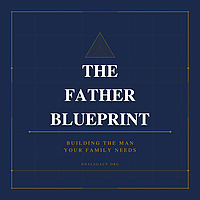 The Father Blueprint