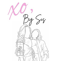 XO, Big Sis