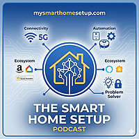 The Smart Home Setup Podcast