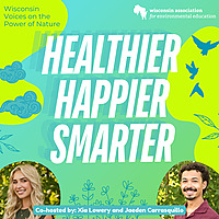 Healthier, Happier, Smarter: Wisconsin Voices on the Power of Nature