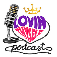 Lovin Thyself podcast