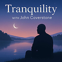 Tranquility with John Coverstone