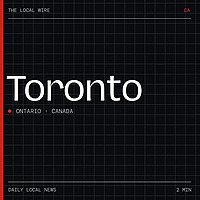 Toronto News Today | 2 Min | The Local Wire