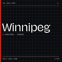 Winnipeg News Today | 2 Min | The Local Wire