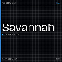 Savannah News Today | 2 Min | The Local Wire