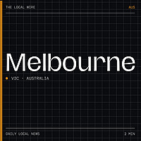 Melbourne News Today | 2 Min | The Local Wire